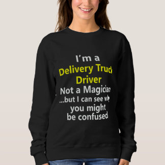 Delivery Truck Driver Job Title Career Occupation Sweatshirt