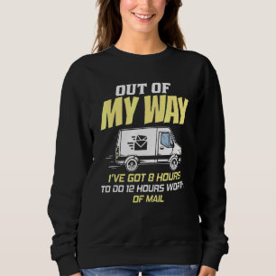 Delivery Truck Postman Postal Worker Deliver Servi Sweatshirt