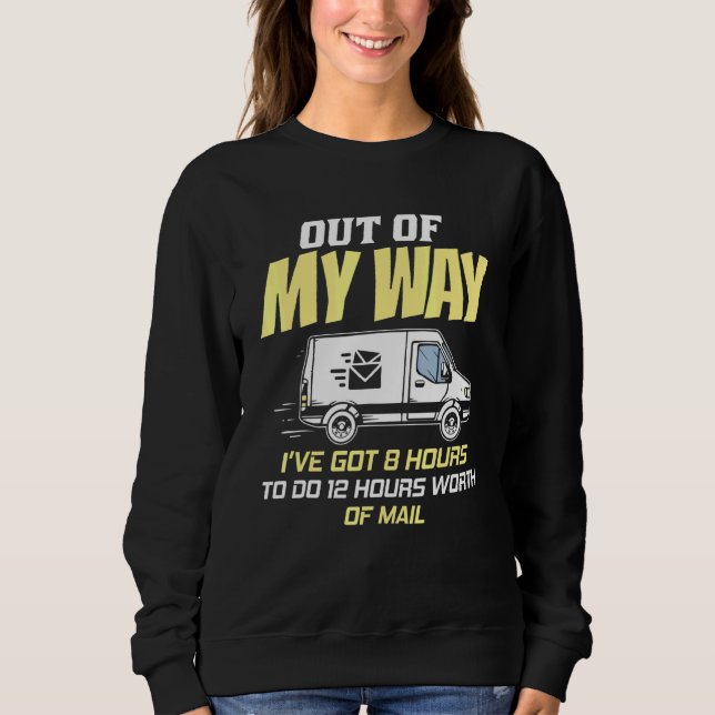 Delivery Truck Postman Postal Worker Deliver Servi Sweatshirt (Front)