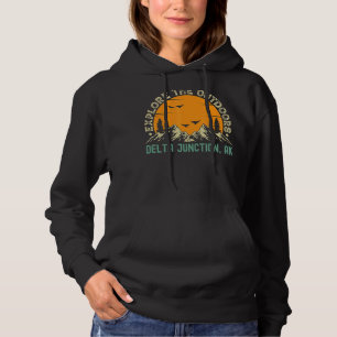 Delta Junction Alaska Explore The Outdoors Hoodie