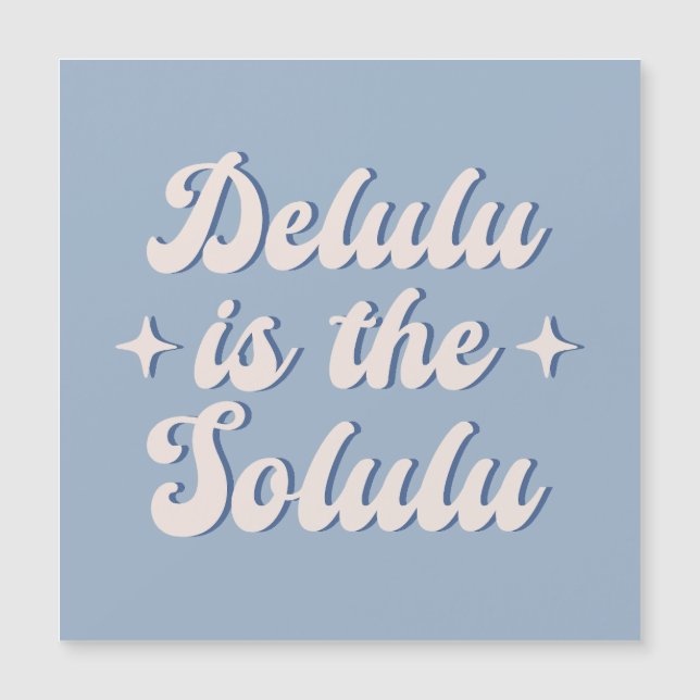 Delulu Is The Solulu (Front)