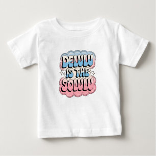 Delulu is the Solulu Baby T-Shirt