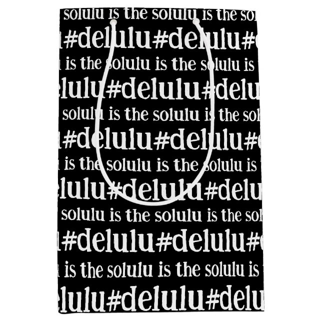 #Delulu is the Solulu Black and White Medium Gift Bag (Front)