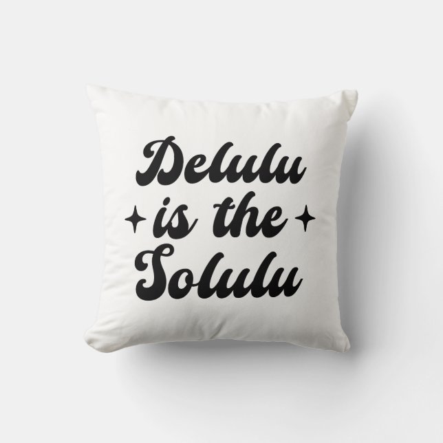Delulu Is The Solulu Cushion (Front)