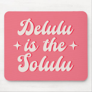 Delulu Is The Solulu Mouse Pad