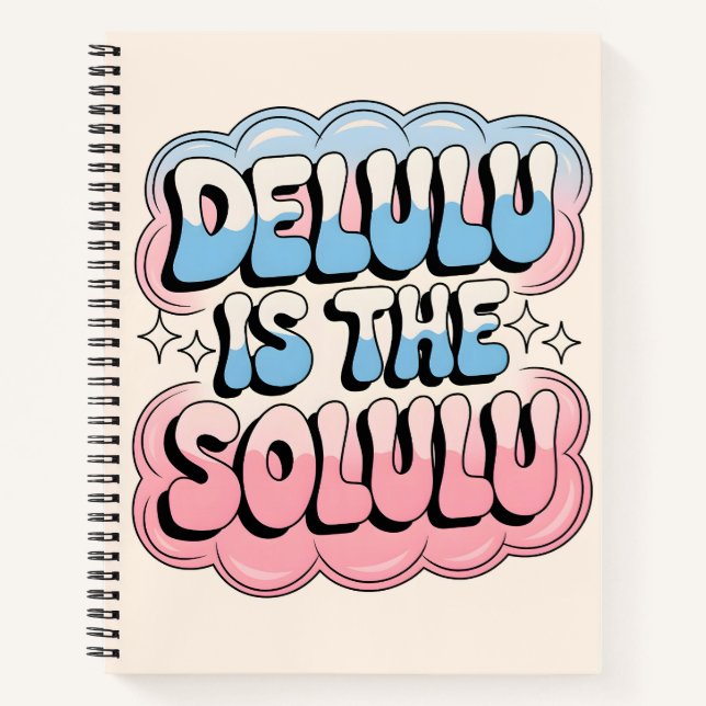 Delulu is the Solulu Notebook (Front)