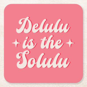 Delulu Is The Solulu Square Paper Coaster