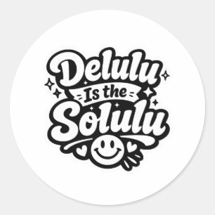Delulu Is the Solulu sticker