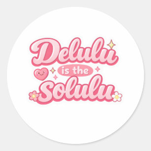 Delulu Is The Solulu Sticker – Viral Gen Z Quote