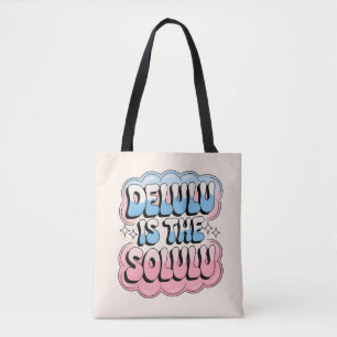 Delulu is the Solulu Tote Bag