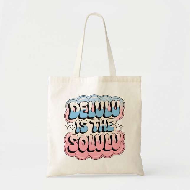 Delulu is the Solulu Tote Bag (Front)