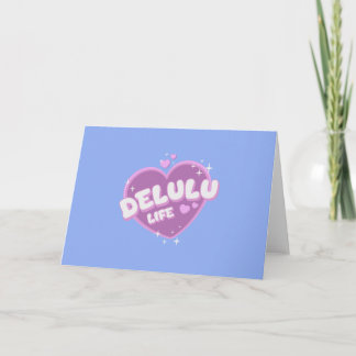 Delulu Life Card