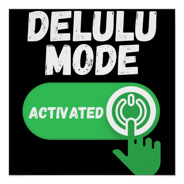 Delulu Mode Activated | Funny Gen Z Poster (Front)