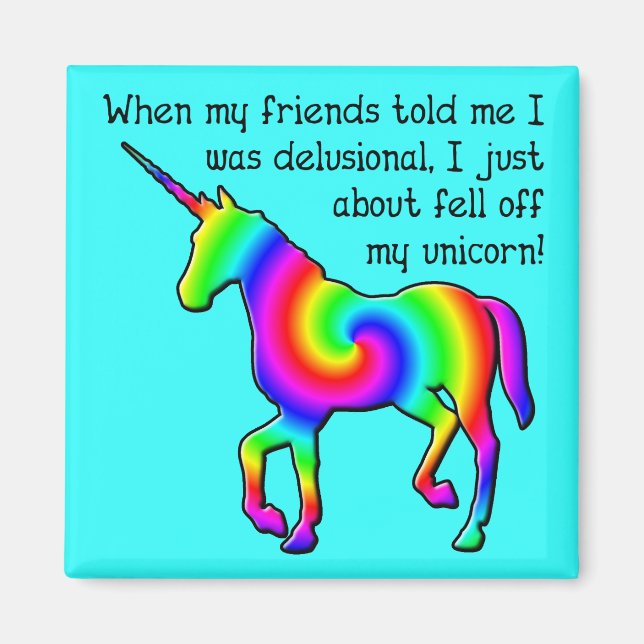 Delusional Unicorn Funny Fridge Magnet (Front)