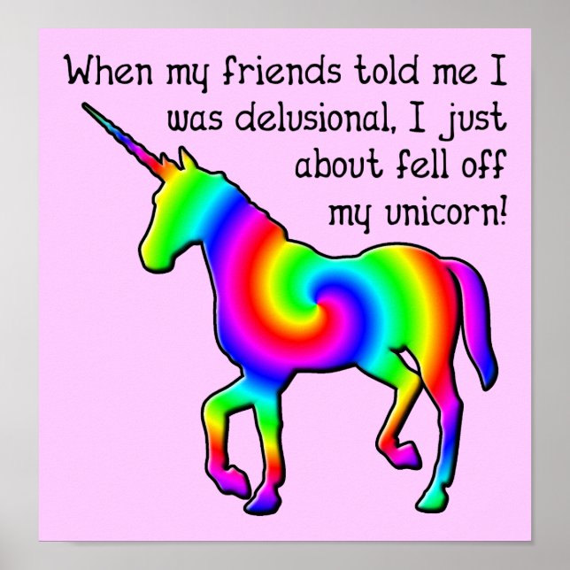 Delusional Unicorn Funny Poster Sign (Front)