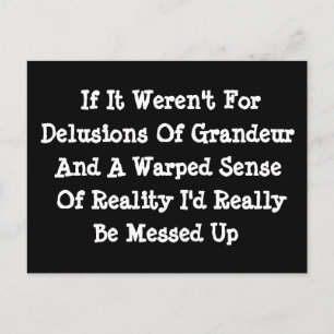 Delusions Of Grandeur Warped Reality Funny Postcard