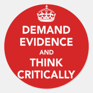 Demand Evidence and Think Critically Classic Round Sticker