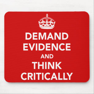 Demand Evidence and Think Critically Mouse Pad