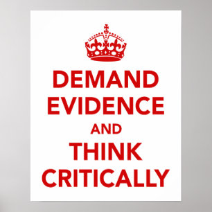 Demand Evidence and Think Critically Poster