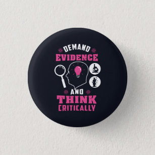 Demand Evidence and Think Critically Science 3 Cm Round Badge