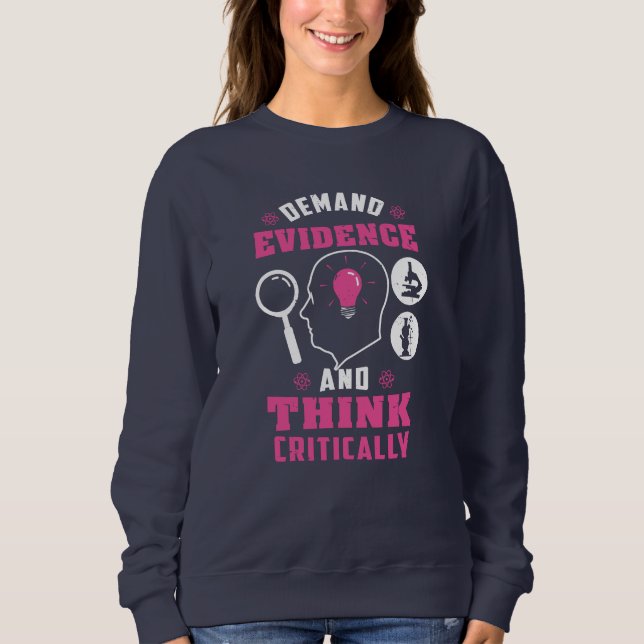 Demand Evidence and Think Critically Science Sweatshirt (Front)