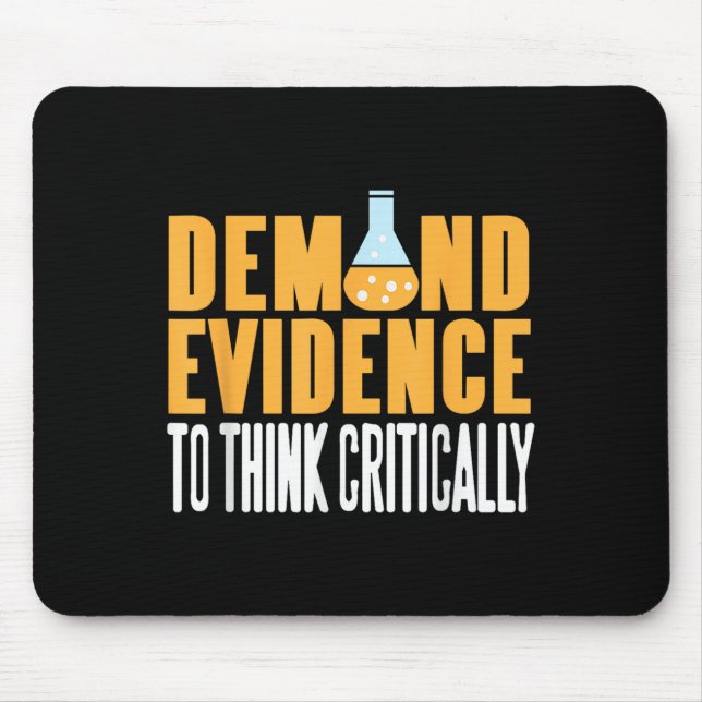 Demand Evidence Think Critically Science Statement Mouse Pad (Front)