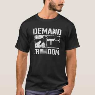 Demand Freedom Pro Gun Rights AR15 2nd Amendment T-Shirt