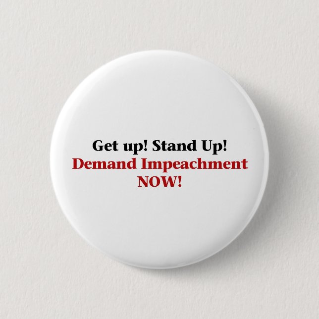 Demand Impeachment Now 6 Cm Round Badge (Front)