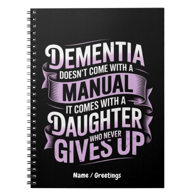 Dementia Doesn't Come With a Manual Alzheimer's  Notebook (Front)