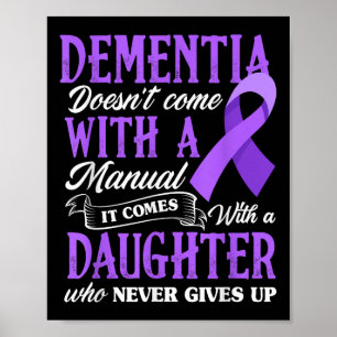 Dementia Doesnt Come With A Manual It Comes With A Poster