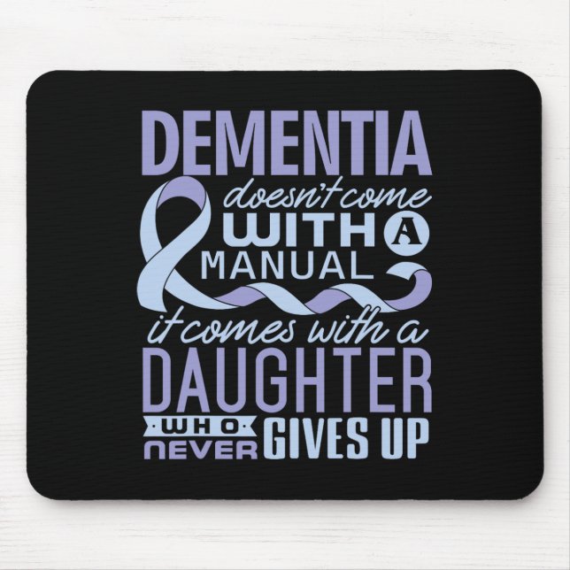 Dementia Doesn't Come With A Manual It Comes With  Mouse Pad (Front)