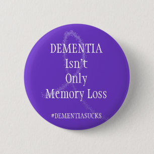 Dementia Isn't Only Memory Loss Button