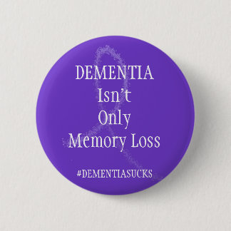 Dementia Isn't Only Memory Loss Button