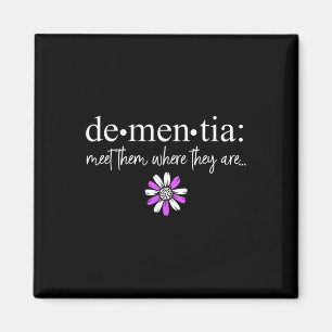 Dementia Meet Them Where They Are Heimers Disease  Magnet
