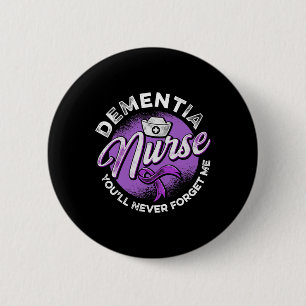 Dementia Nurse Youll Never Forget Me Heimerheimer 6 Cm Round Badge
