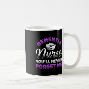 Dementia Nurse Youll Never Forget Me Heimerheimer Coffee Mug
