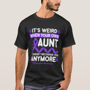 Dementia Weird Aunt Don't Recognise Memories Heime T-Shirt