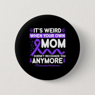 Dementia Weird Mum Don't Recognise Memories Heimer 6 Cm Round Badge