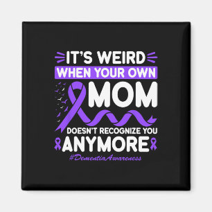 Dementia Weird Mum Don't Recognise Memories Heimer Magnet