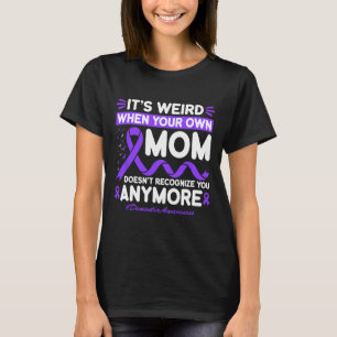 Dementia Weird Mum Don't Recognise Memories Heimer T-Shirt