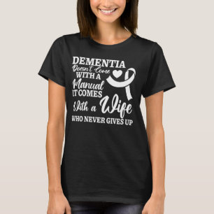 Dementia Wife Never Gives Up Alzheimer Awareness E T-Shirt