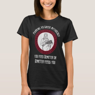 Demeter Greek God and Ancient Greek Mythology Hist T-Shirt