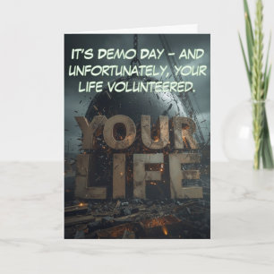 Demo Day Disaster: Life Rebuild Humour Card