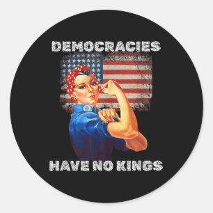 Democracies Have No Kings Political Protest Democr Classic Round Sticker
