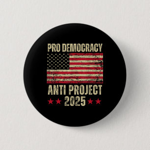 Democracy Anti Project 2025 Stop Project 2025 Anti 6 Cm Round Badge