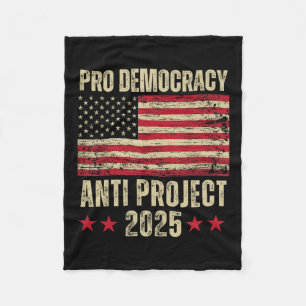 Democracy Anti Project 2025 Stop Project 2025 Anti Fleece Blanket
