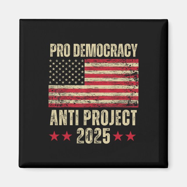 Democracy Anti Project 2025 Stop Project 2025 Anti Magnet (Front)