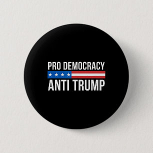 Democracy - Anti Trump -  6 Cm Round Badge