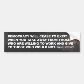 Democracy Cease to exist Bumper Sticker