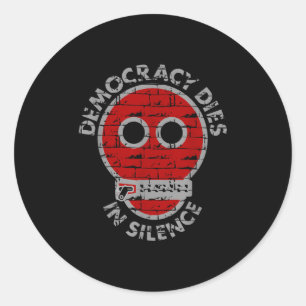 Democracy Dies In Silence Freedom Of Expression Classic Round Sticker